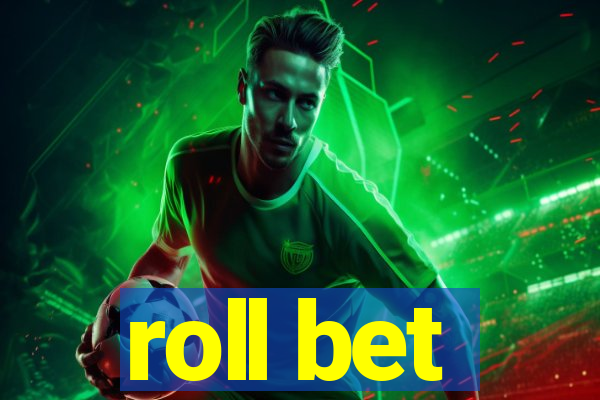 roll bet