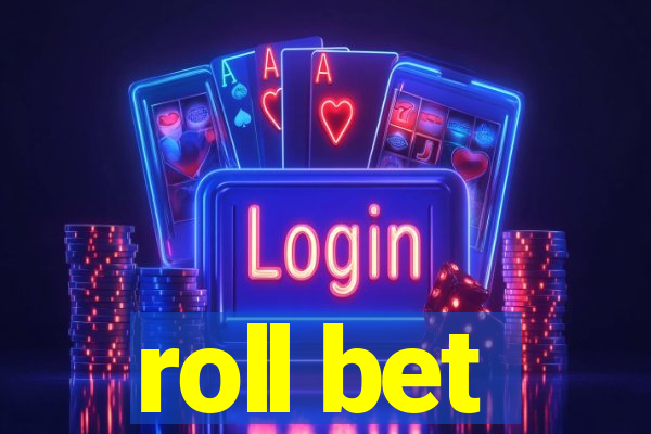 roll bet