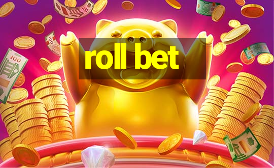 roll bet