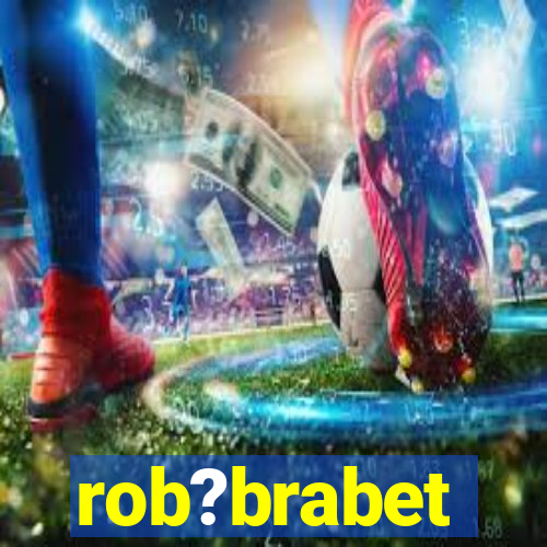 rob?brabet