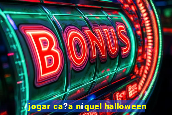 jogar ca?a níquel halloween