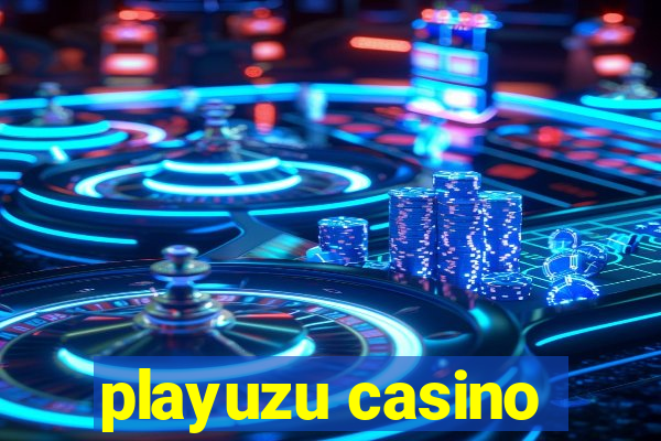 playuzu casino