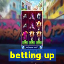 betting up