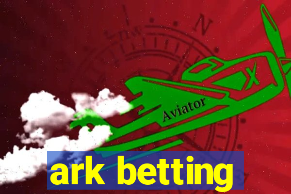 ark betting