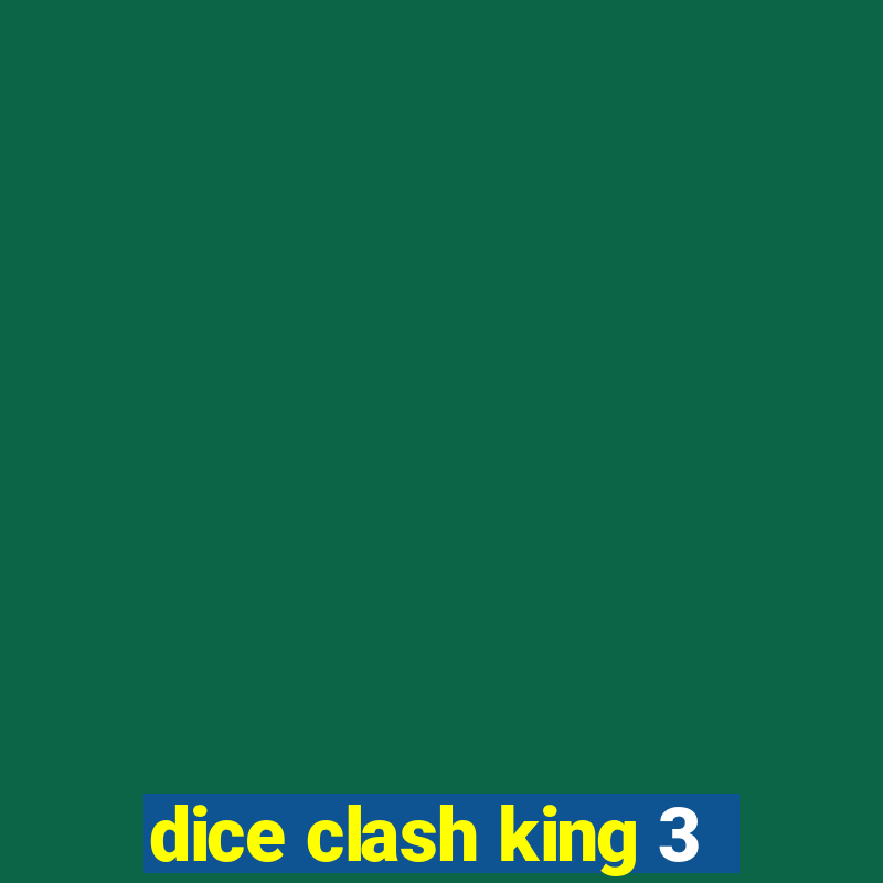 dice clash king 3