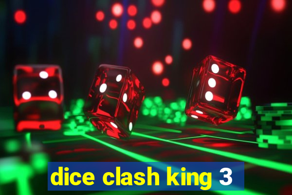 dice clash king 3