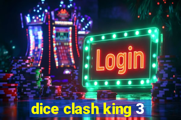 dice clash king 3