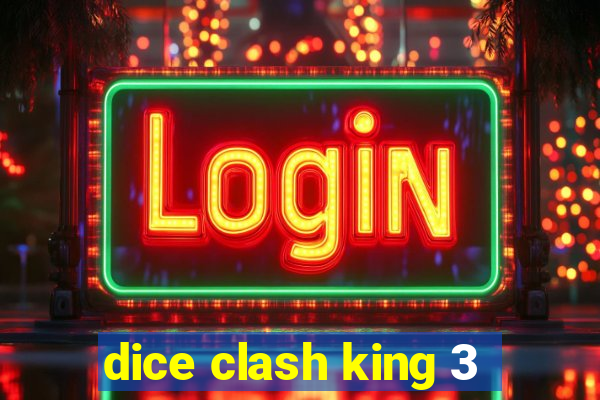 dice clash king 3