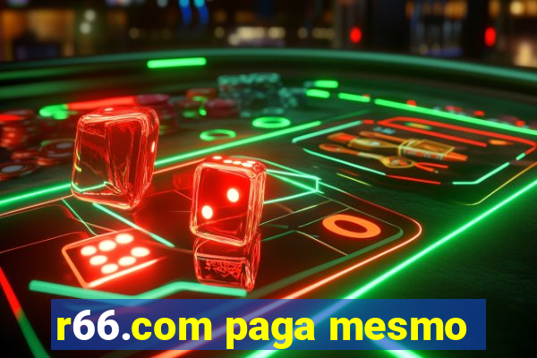 r66.com paga mesmo