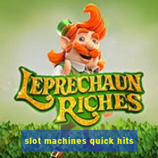 slot machines quick hits