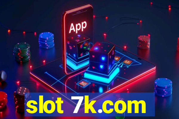 slot 7k.com