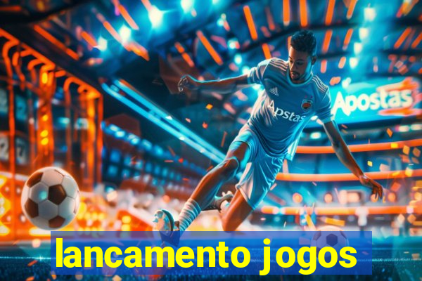 lancamento jogos