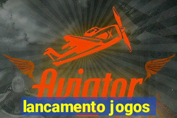 lancamento jogos