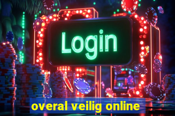 overal veilig online