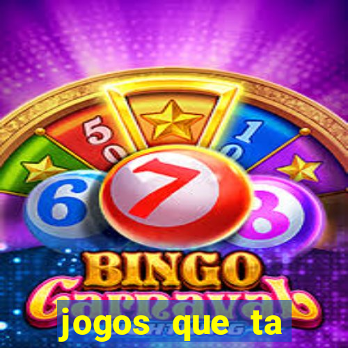 jogos que ta pagando agora