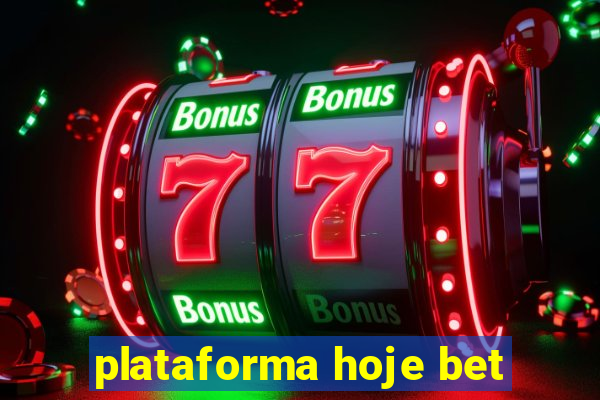 plataforma hoje bet