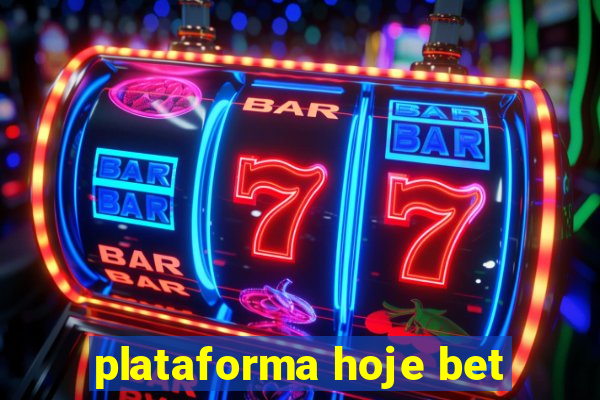 plataforma hoje bet