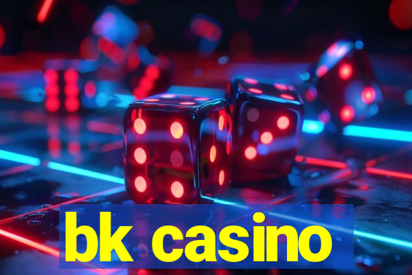 bk casino