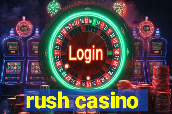 rush casino