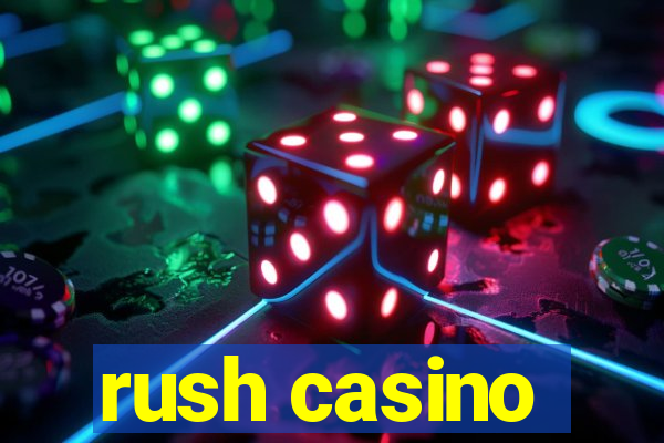 rush casino