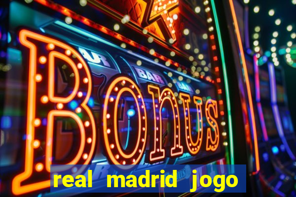 real madrid jogo ao vivo