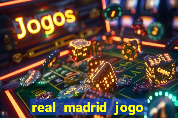 real madrid jogo ao vivo