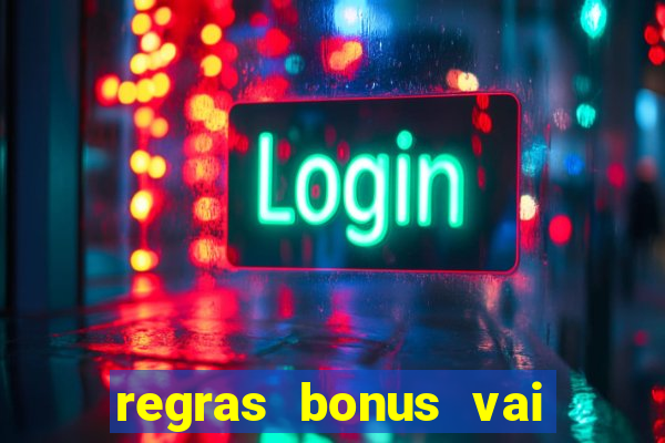 regras bonus vai de bet