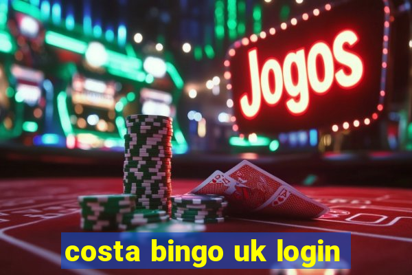 costa bingo uk login