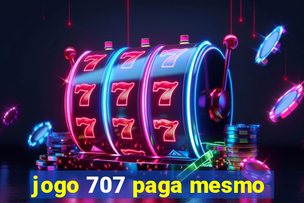 jogo 707 paga mesmo