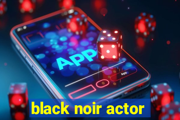 black noir actor