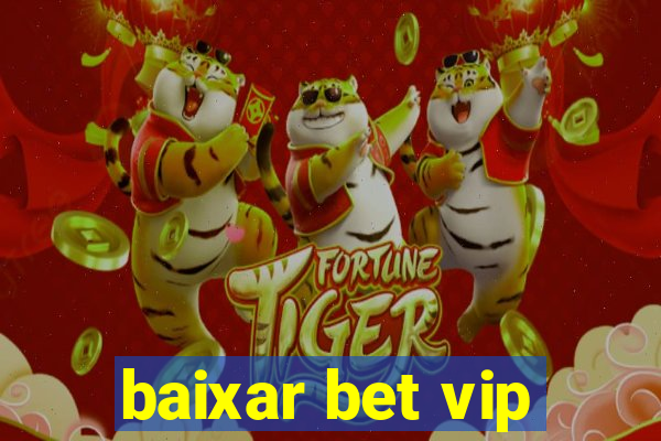 baixar bet vip