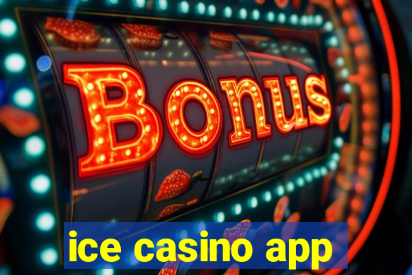 ice casino app