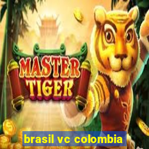 brasil vc colombia