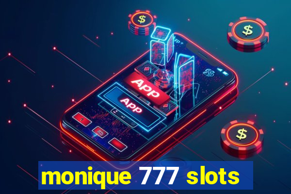 monique 777 slots