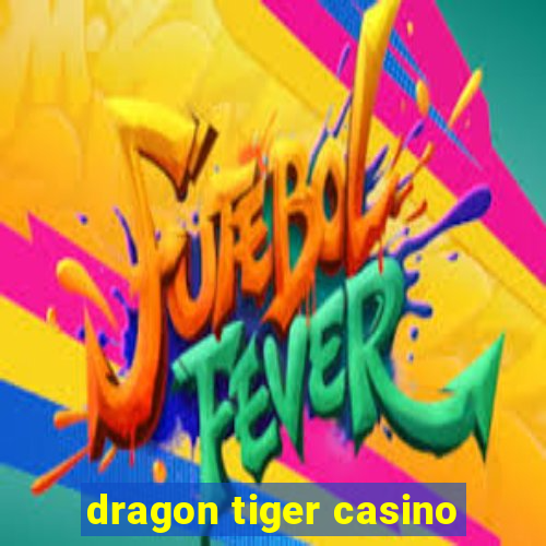 dragon tiger casino