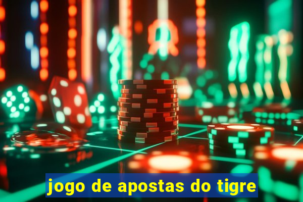 jogo de apostas do tigre