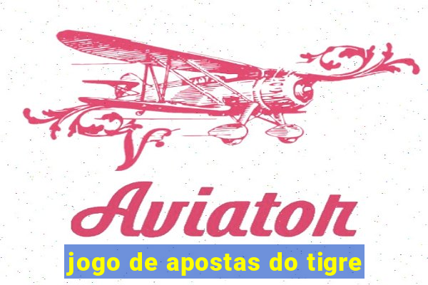 jogo de apostas do tigre