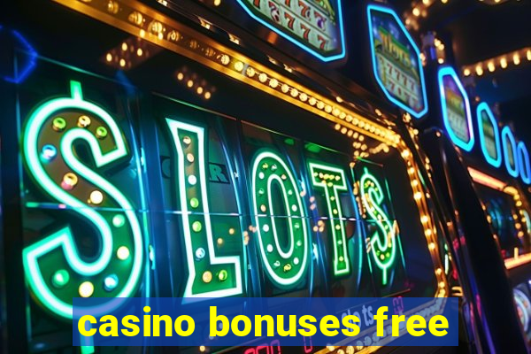 casino bonuses free