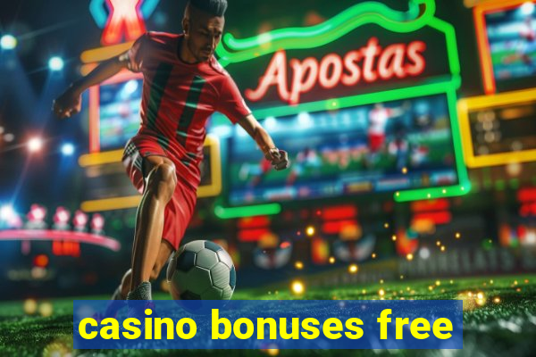 casino bonuses free