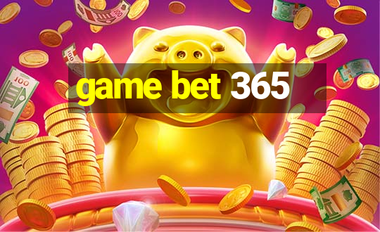 game bet 365