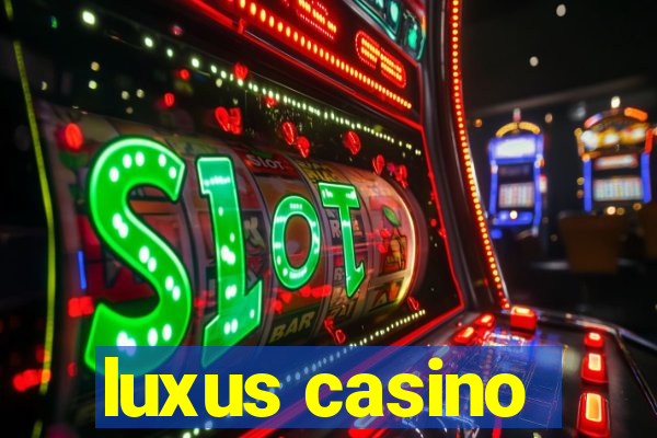 luxus casino