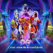 slot nine lk é confiável