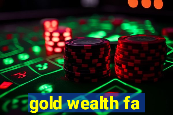 gold wealth fa