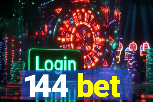 144 bet