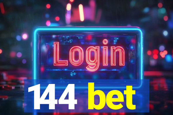 144 bet