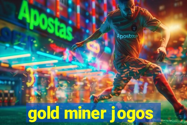 gold miner jogos