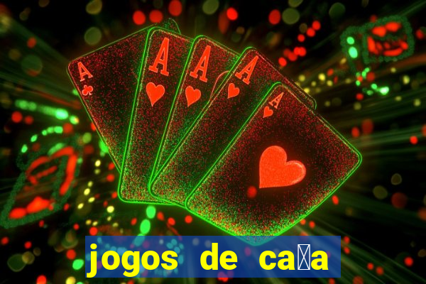 jogos de ca莽a niquel gratis