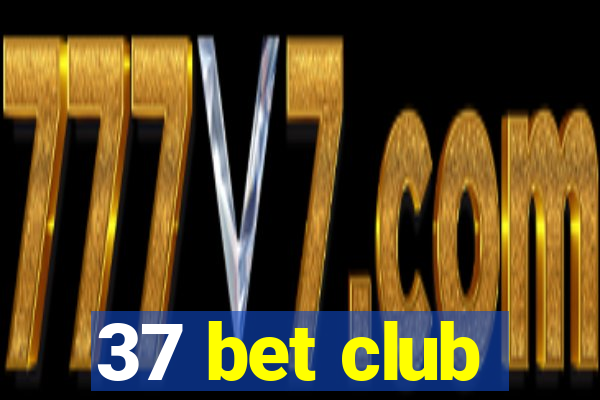 37 bet club