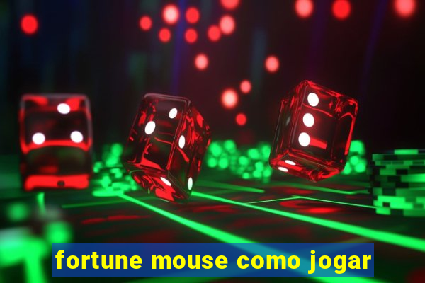 fortune mouse como jogar