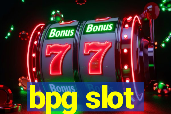 bpg slot